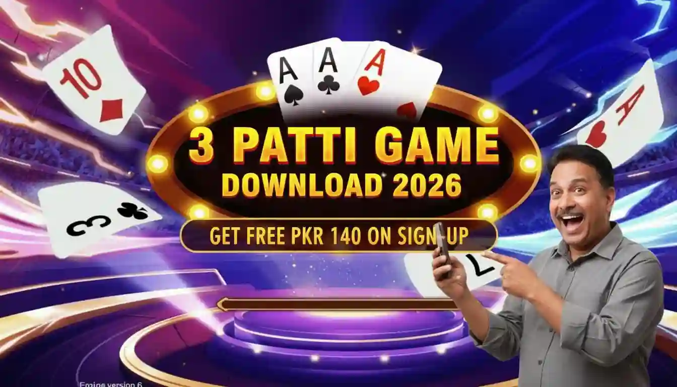 3 Patti Game Download 2026 - Get Free PKR 140 on Sign-Up