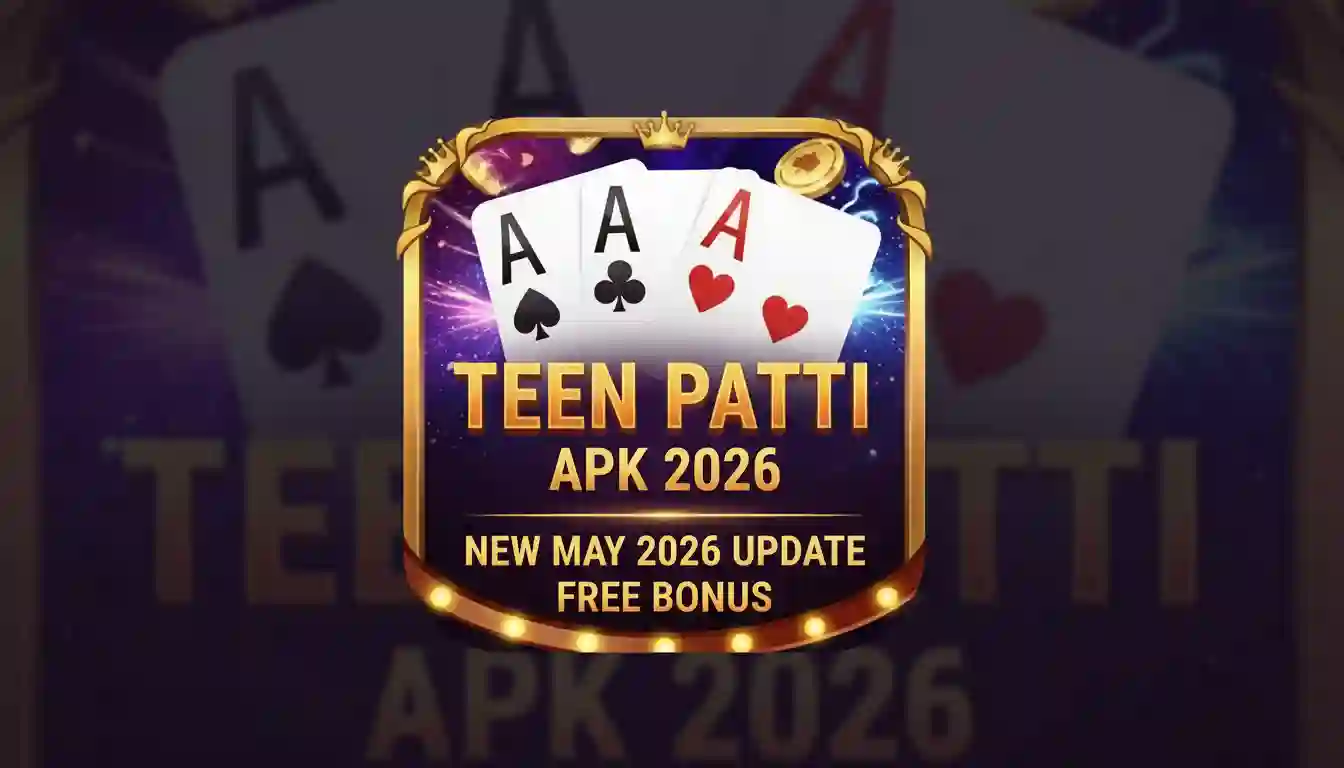 Teen Patti APK 2026 New May Update Free Bonus