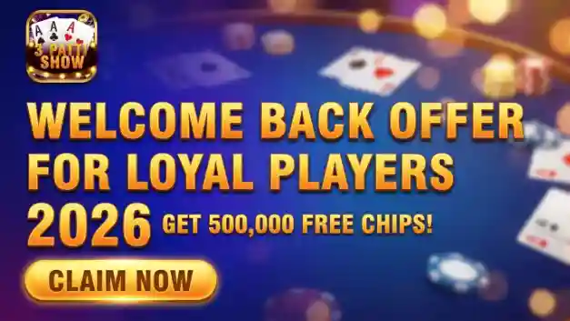 Teen Patti Welcome Back Offer for Loyal Players 2026